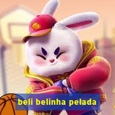 beli belinha pelada